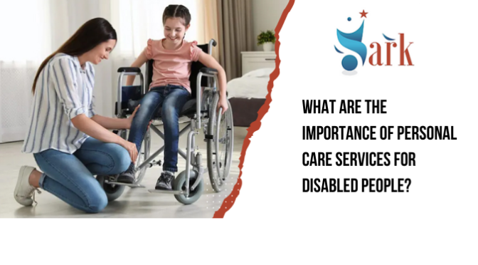 What Are the Importance of Personal Care Services for Disabled People?