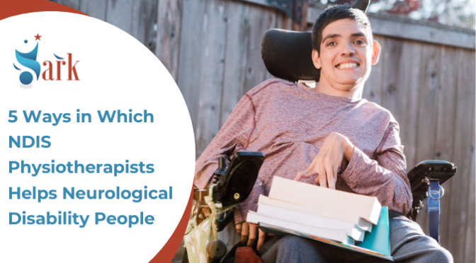 5 Ways In Which NDIS Physiotherapists Helps Neurological Disability People